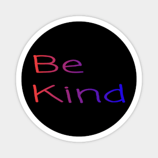 Be kind Magnet